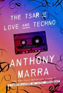 Tsar of Love and Techno, Anthony Marra