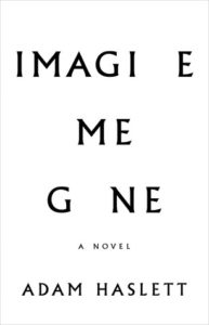 Imagine Me Gone, Adam Haslett