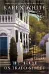 The House on Tradd Street, Karen White, Southern fiction, fiction, historic Charleston, paranormal, haunted houses, ghosts