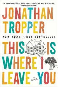 This is Where I Leave You, Jonathan Tropper, fiction