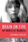 Brain on Fire, Susannah Cahalan, psychosis, memoir