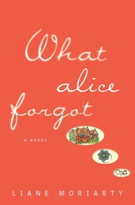 What Alice Forgot, Liane Moriarty, fiction, amnesia