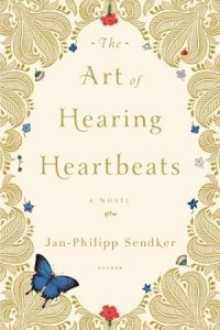 The Art of Hearing Heartbeats, Jan-Philipp Sendker 