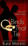 Binds That Tie, Kate Moretti, fiction, mystery, thriller