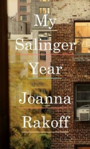My Salinger Year, Joanna Rakoff, memoirs, J.D. Salinger