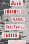 Back Channel, Stephen L. Carter, historical fiction, political thriller, cold war, cuban missile crisis