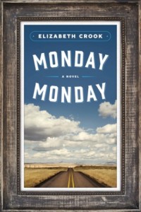 Monday Monday, Elizabeth Crook, fiction, 1966 University of Texas shooting 