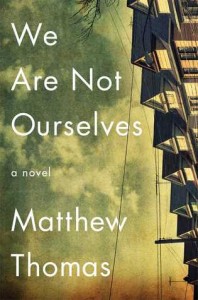 We Are Not Ourselves, Matthew Thomas, fiction, debut