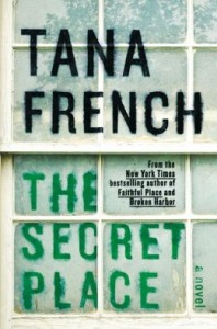 The Secret Place, Tana French, Dublin Murder Squad, mystery, thriller
