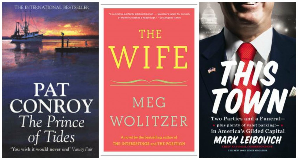 The Prince of Tides, Pat Conroy, The Wife, Meg Wolitzer, This Town, Mark Leibovich