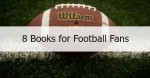Eight Books for Football Fans