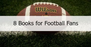 Eight Books for Football Fans