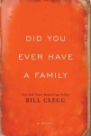 Did You Ever Have A Family, Bill Clegg