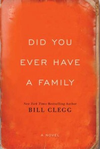 Did You Ever Have A Family, Bill Clegg