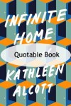 Infinite Home, Kathleen Alcott