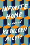 Infinite Home, Kathleen Alcott