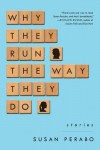 Why They Run the Way They Do, Susan Perabo