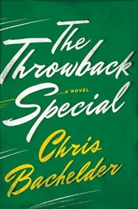 The Throwback Special, Chris Bachelder