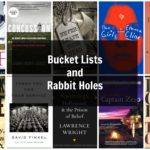 Bucket Lists, Rabbit Holes
