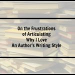 Articulating Why I Love an author's writing style