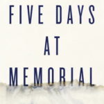 Five Days at Memorial, Sheri Fink