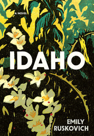 Idaho, Emily Ruskovich