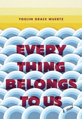 Everything Belongs to Us, Yoojin Grace Wuertz