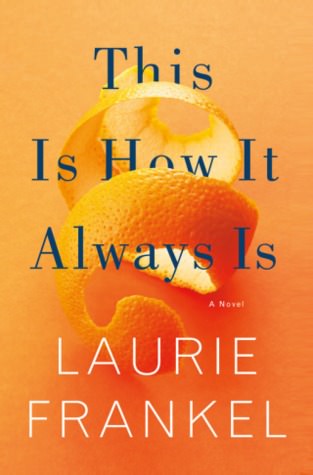 This Is How It Always Is, Laurie Frankel