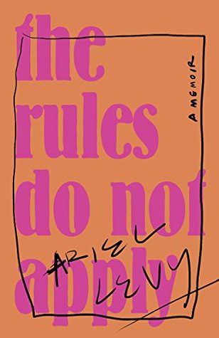 The Rules Do Not Apply, Ariel Levy