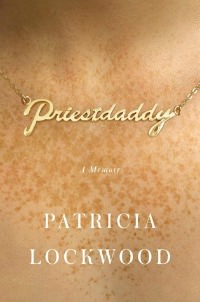 Priestdaddy by Patricia Lockwood