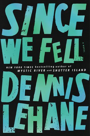 Since We Fell by Dennis Lehane