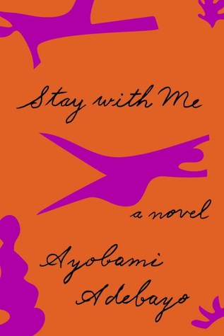 Stay With Me by Ayobami Adebayo