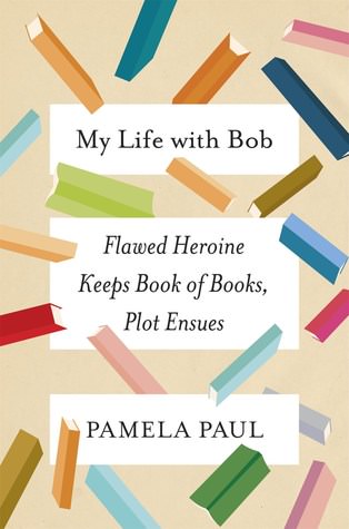 My Life with Bob by Pamela Paul