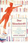 Dear Fahrenheit 451 by Annie Spence