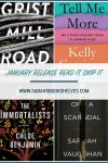 Grist Mill Road, Tell Me More, The Immortalists, Anatomy of a Scandal