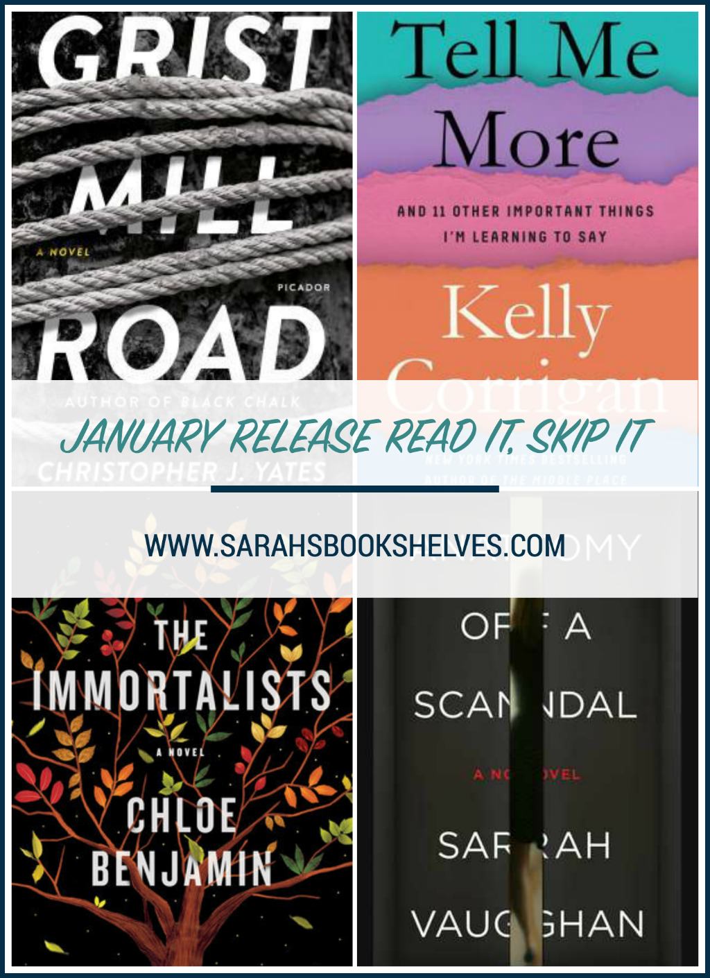 Grist Mill Road, Tell Me More, The Immortalists, Anatomy of a Scandal