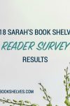 Sarah's Book Shelves Reader Survey Results