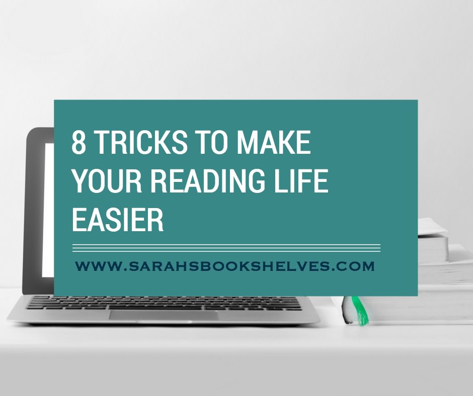 Tricks to Make Your Reading Life Easier