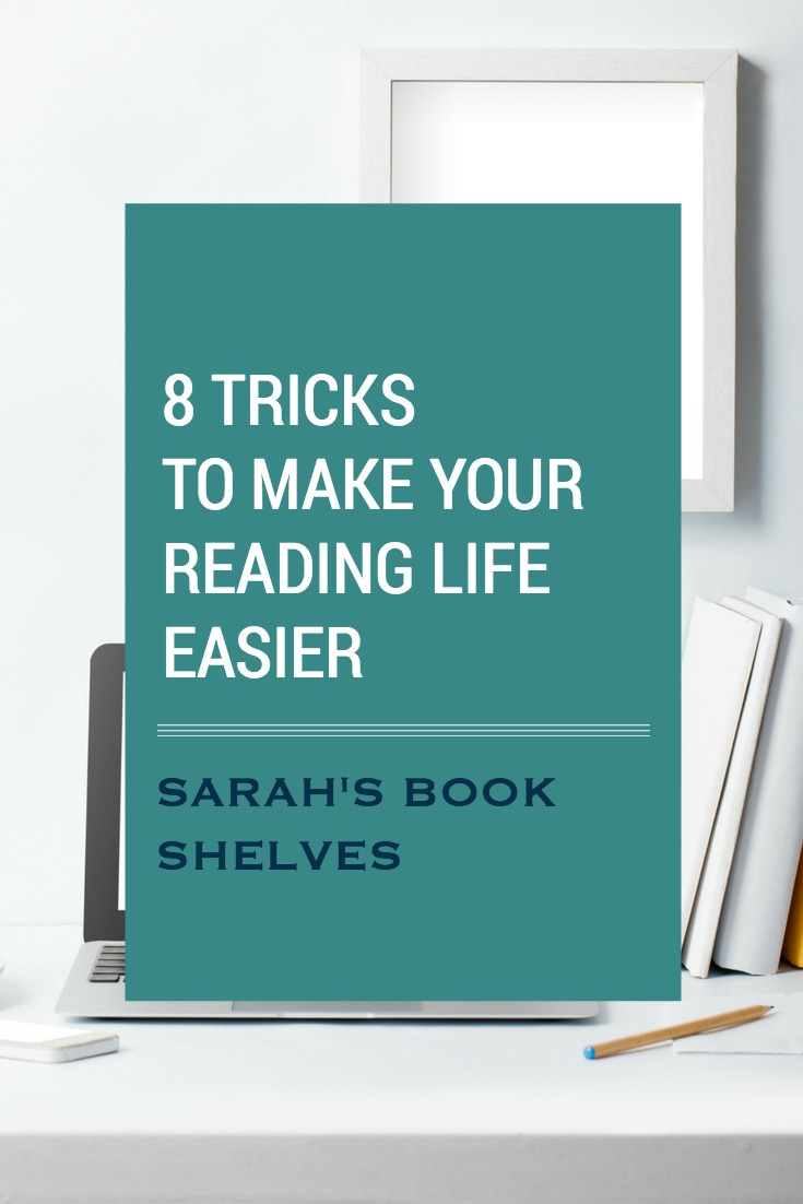 8 Tricks to Make Your Reading Life Easier #reading #book #bookish #bookworms #booklovers