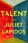 Talent by Juliet Lapidos