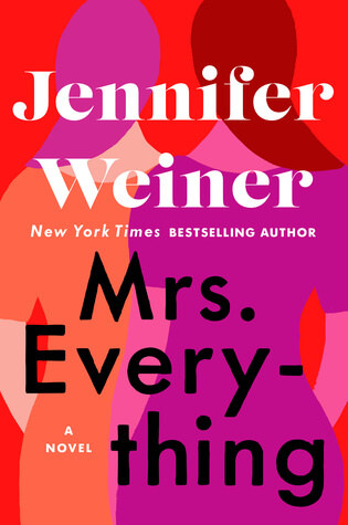 Mrs. Everything by Jennifer Weiner