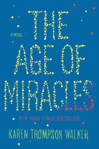 Age of Miracles by Karen Thompson Walker