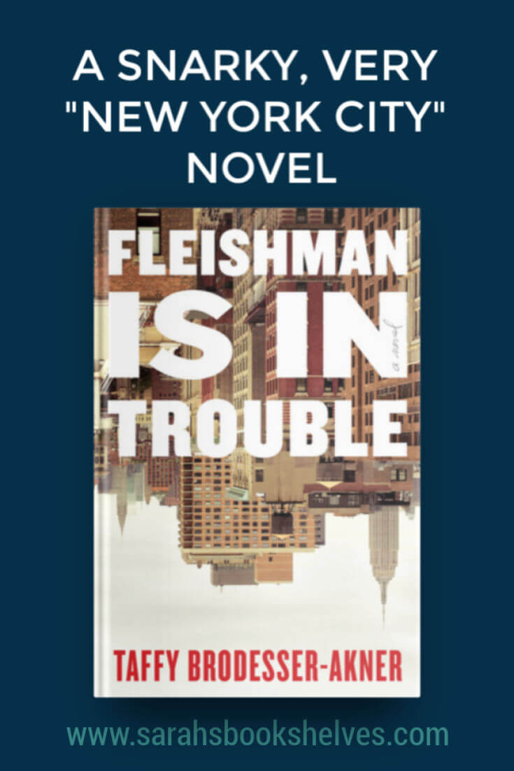 Fleishman is in Trouble by Taffy Brodesser-Akner