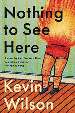 Nothing to See Here by Kevin Wilson book cover