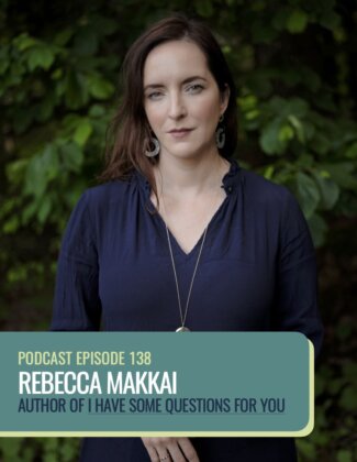 Rebecca Makkai I Have Some Questions for You